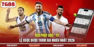 Kèo Phạt Góc - Tỷ Lệ Cược Được Tham Gia Nhiều Nhất 2026